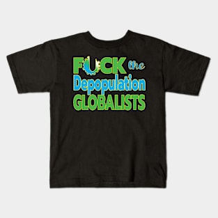 MANDATES ARE GLOBAL - F THE DEPOPULATION GLOBALISTS - DEPOP THE GLOBALISTS Kids T-Shirt